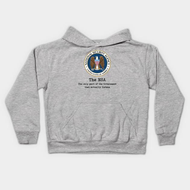 NSA: Only Part of the Government That Listens Kids Hoodie by EsotericExposal